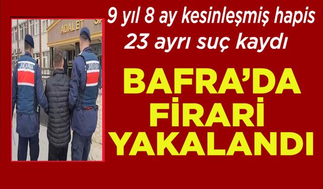 Bafra’da her yerde aranıyordu.Evinde yakalandı.
