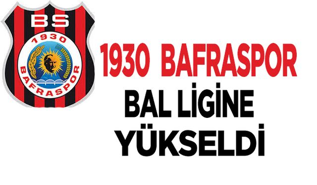 1930 Bafraspor Bal ligine yükseldi