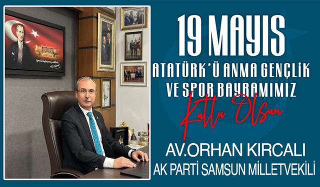 Vekil Kırcalı’dan 19 Mayıs Atatürk’ü Anma Gençlik ve Spor Bayramı Kutlama Mesajı;
