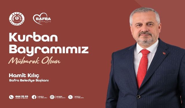 BAŞKAN KILIÇ’IN KURBAN BAYRAMI MESAJI