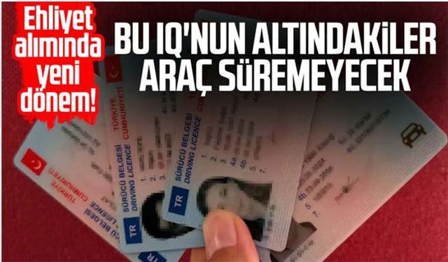 Ehliyette 'IQ 79' kriteri: Altında olanlar ehliyet alamayacak