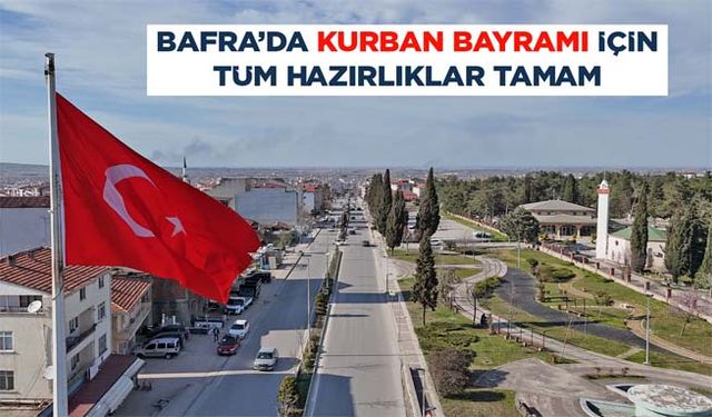 Bafra’da Kurban Bayramı İçin Tüm Hazırlıklar Tamam
