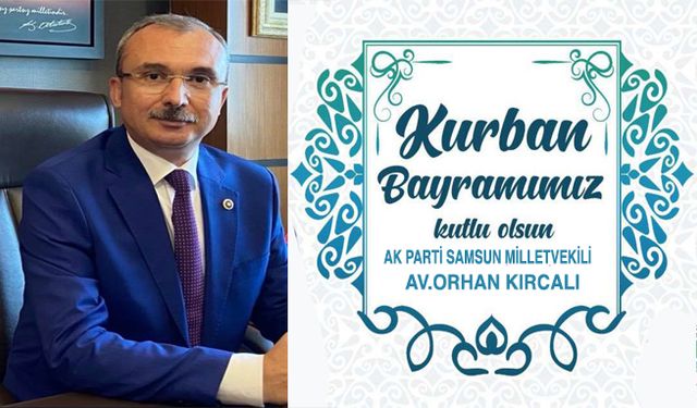Milletvekili Kırcalı'dan Kurban Bayramı mesajı...