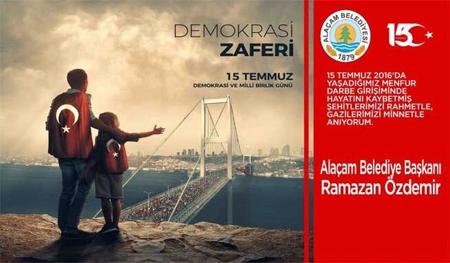 Başkan Özdemir'den 15 Temmuz mesajı
