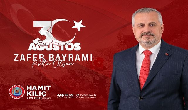BAŞKAN KILIÇ'IN 30 AĞUSTOS ZAFER BAYRAMI MESAJI