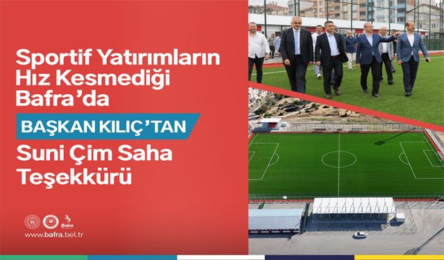 Başkan Kılıç’tan Suni Çim Saha Teşekkürü