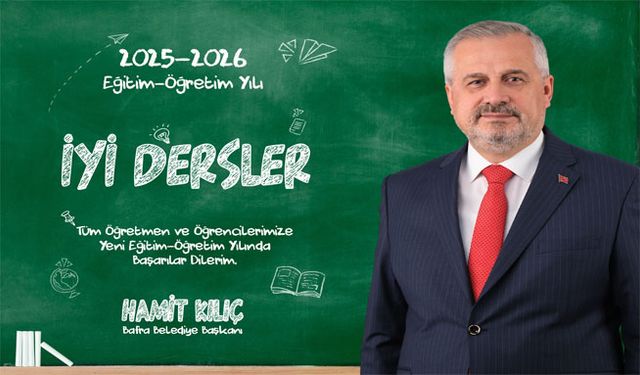 Başkan Kılıç’ın 2025-2026 Eğitim Öğretim Yılı Mesajı