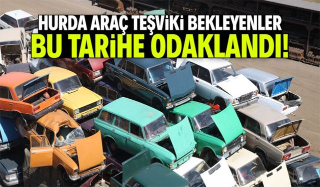Hurda araç teşviki bekleyenler bu tarihe odaklandı!