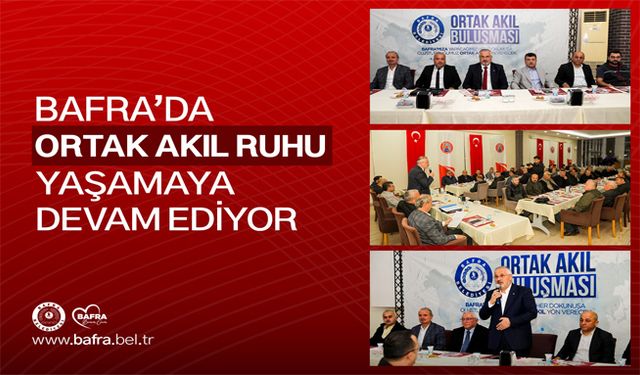 Bafra’da Ortak Akıl Ruhu Yaşamaya Devam Ediyor