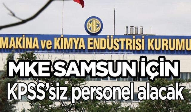 MKE Samsun için işçi alım yapacak! KPSS şartı yok! İşte son başvuru tarihi