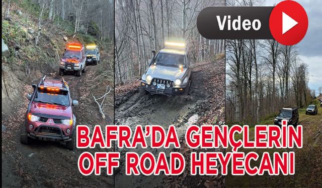 Bafra’da Gençlerin Off Road heyecanı