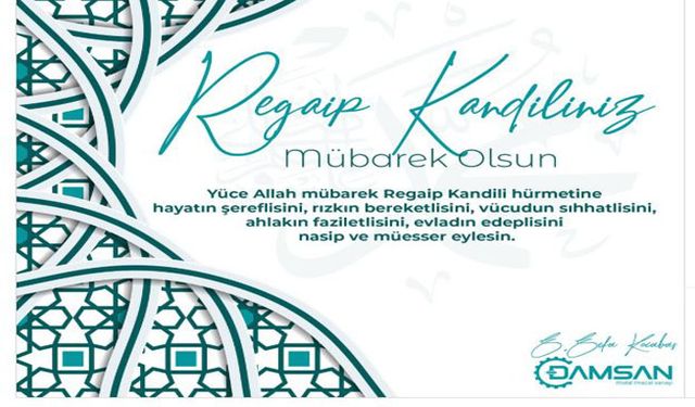 Damsan Şirketler Grubu Başkanı Kocabaş'ın Regaip Kandili Mesajı