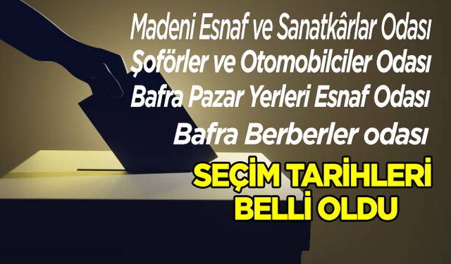 Bafra’da oda seçim tarihleri belli oldu