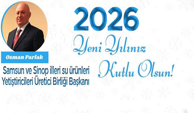 Bafralı İş İnsanı Osman Parlak’dan, yeni yılı mesajı