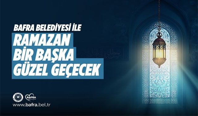 Bafra Belediyesi İle Ramazan Bir Başka Güzel Geçecek