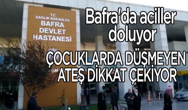 Bafra'da aciller doluyor