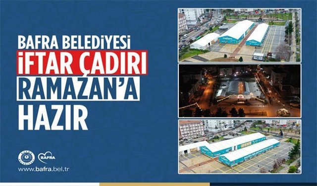 Bafra Belediyesi İftar Çadırı Ramazan’a Hazır