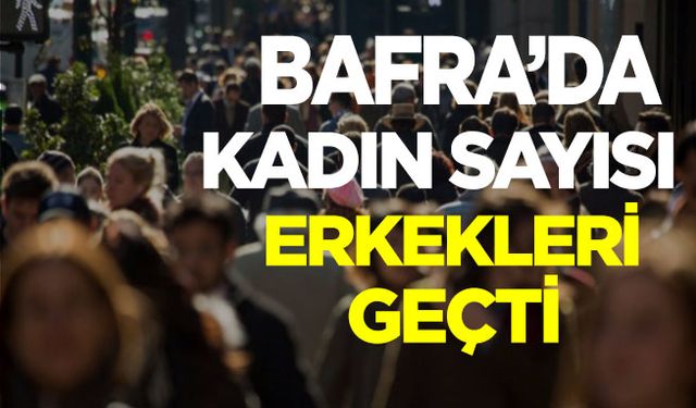 Bafra’da Kadınlar erkekleri geçti!