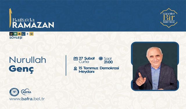 Şair Nurullah Genç Bafra’ya Geliyor