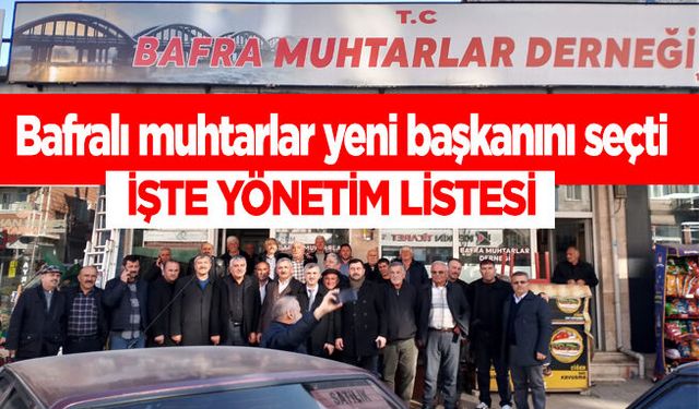 Bafralı muhtarlar yeni başkanını seçti