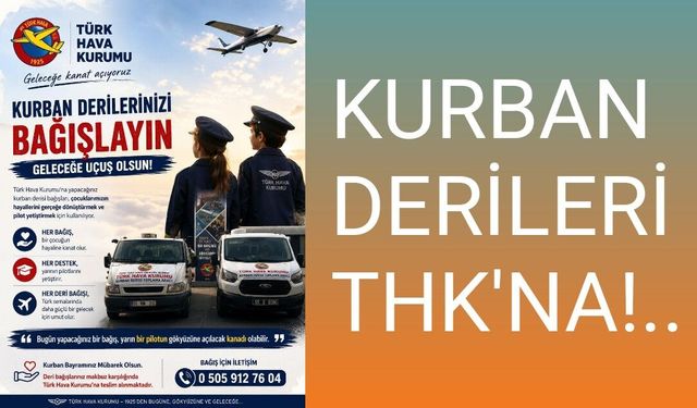 KURBAN DERİLERİ THK'NA!..