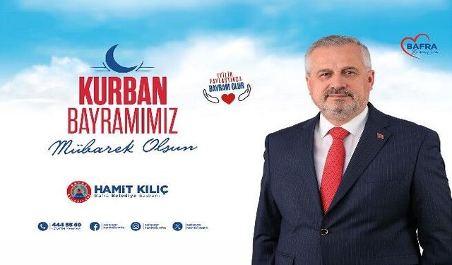 BAŞKAN KILIÇ'IN KURBAN BAYRAMI MESAJI