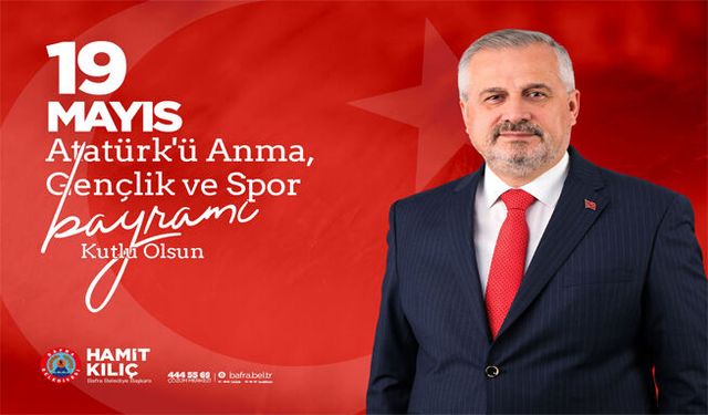 Başkan Hamit Kılıç’ın 19 Mayıs Atatürk’ü Anma Gençlik Ve Spor Bayramı Mesajı