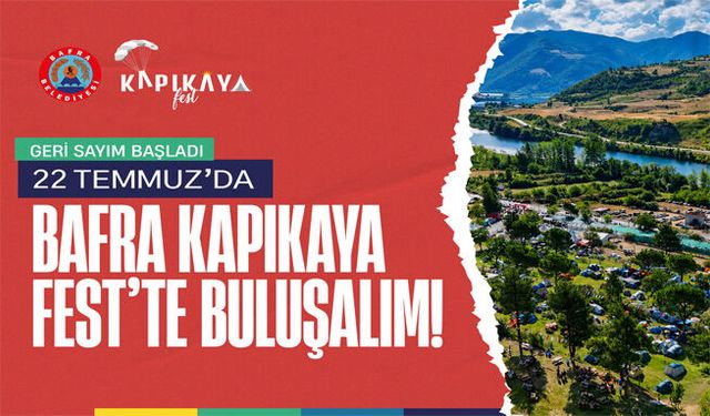 22 Temmuz’da Bafra Kapıkaya Fest’te Buluşalım