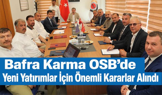 Bafra OSB Müteşebbis ve Yönetim Kurulu Toplantıları Gerçekleşti