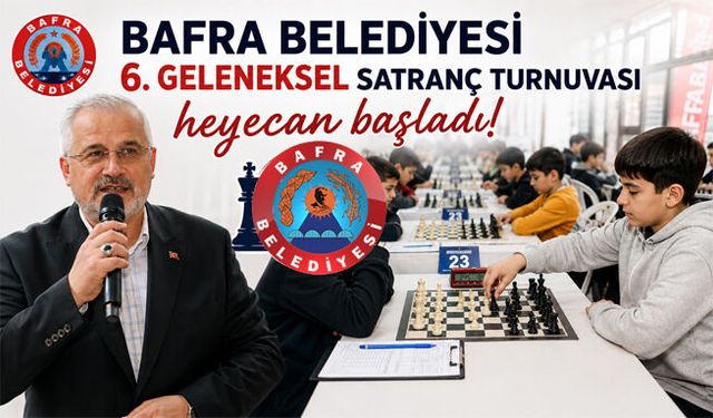 Bafra’mızda Geleneksel Satranç Turnuvası Heyecanı Başladı