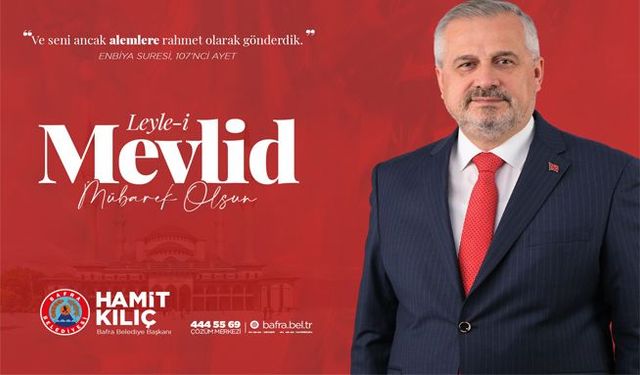 Başkan Kılıç’ın Mevlid Kandili Mesajı