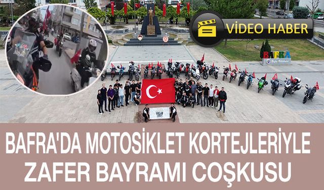 Bafra'da Motosiklet Kortejleriyle Zafer Bayramı Coşkusu