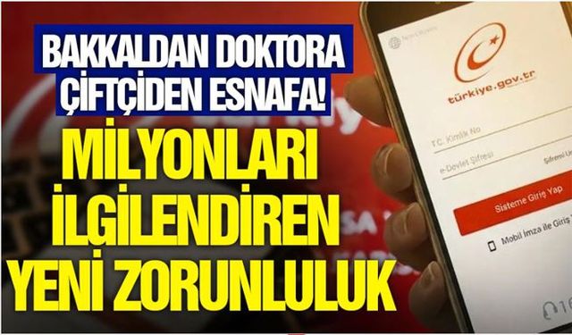 Bakkaldan doktora, çiftçiden esnafa! Milyonları ilgilendiren yeni zorunluluk