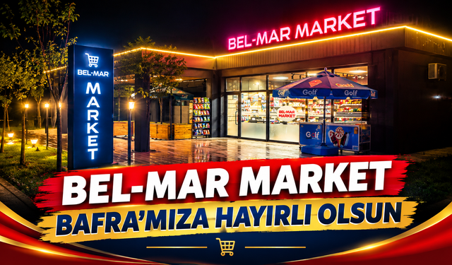 Bel-Mar Market Bafra’mıza Hayırlı Olsun