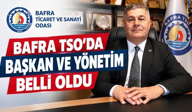 Bafra TSO Başkan Ve Yönetim Belli Oldu