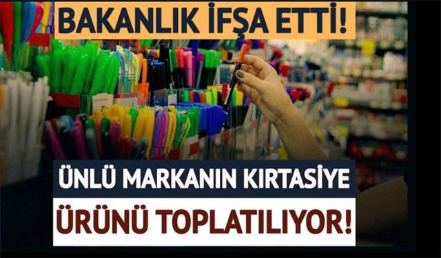 Bakanlık ifşaladı: Ünlü markanın kırtasiye ürünü toplatılıyor!