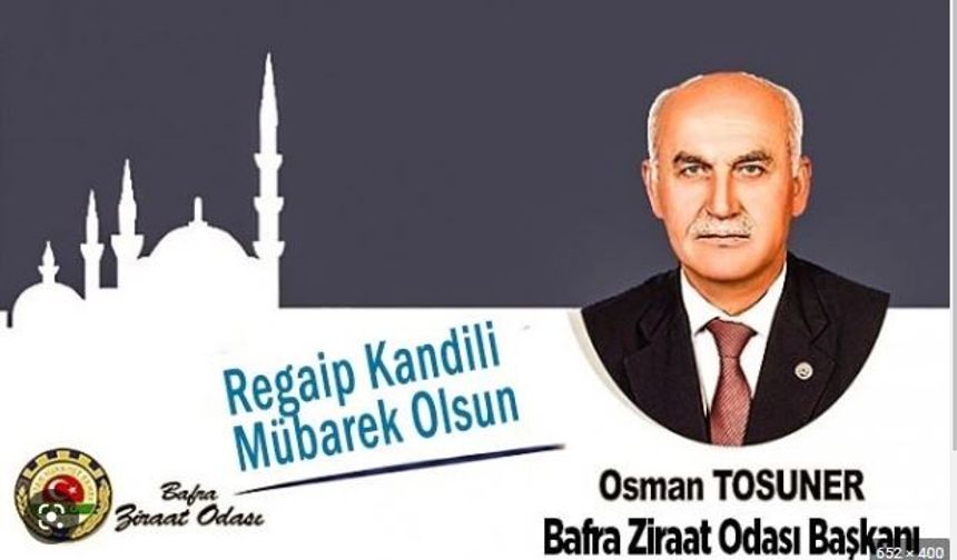 Ziraat Odası Başkanı Osman Tosuner’den Kandil Mesajı