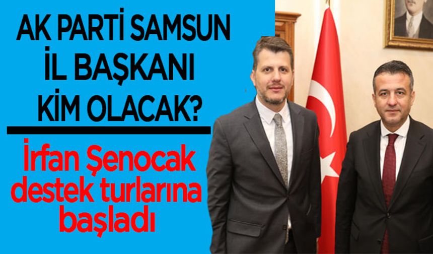 AK Parti Samsun il Başkanı kim olacak?