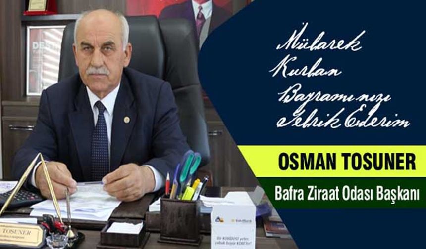 Başkan Osman Tosuner’den Kurban Bayramı Mesajı