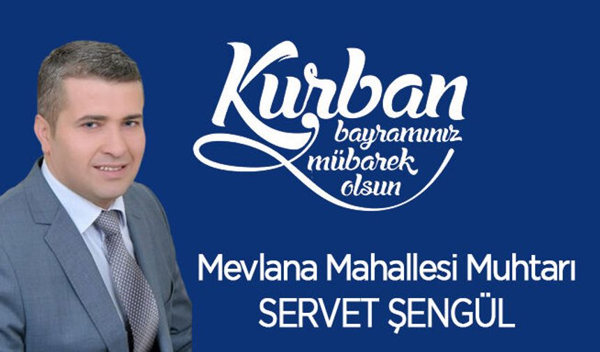 Muhtar Servet Şengül'ün Kurban Bayram Mesajı
