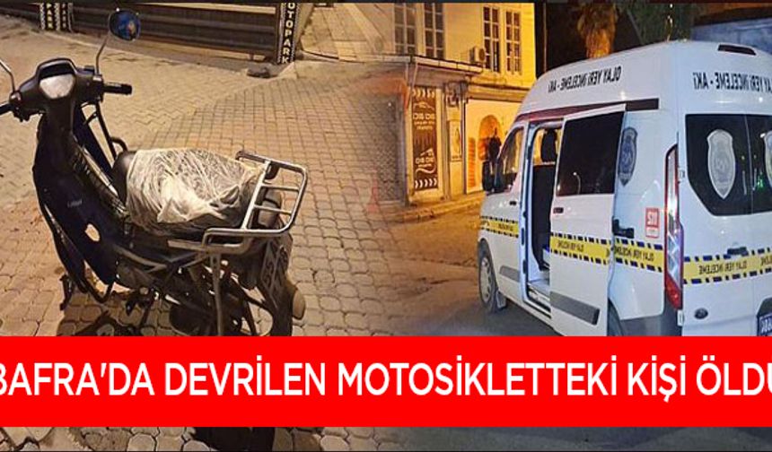 Bafra'da devrilen motosikletteki kişi öldü