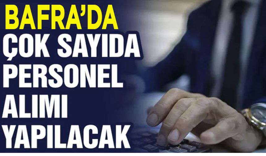 Bafra’da personel alımı yapılacak!