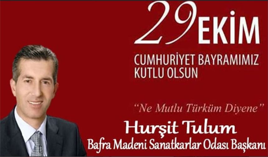 Başkan Tulum’dan 29 Ekim Cumhuriyet Bayramı Mesajı