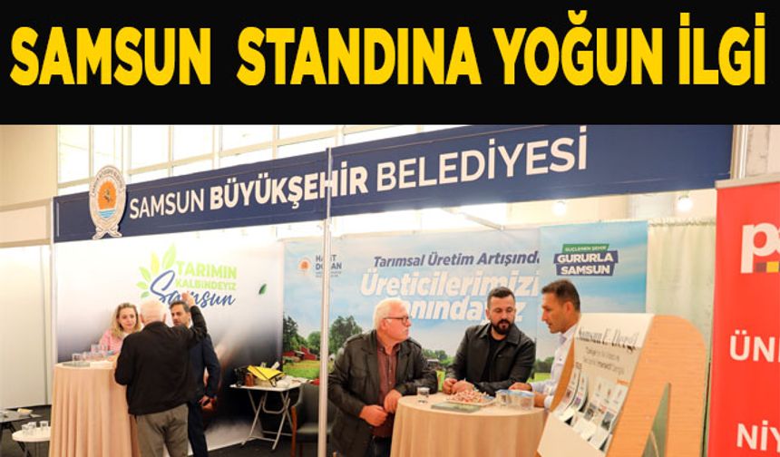 “9. Tarım Fuarı”nda Samsun Büyükşehir Standına Yoğun İlgi