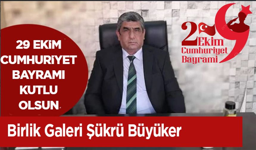 Bafralı İş İnsanı Şükrü Büyüker’in 29 Ekim Bayram Mesajı