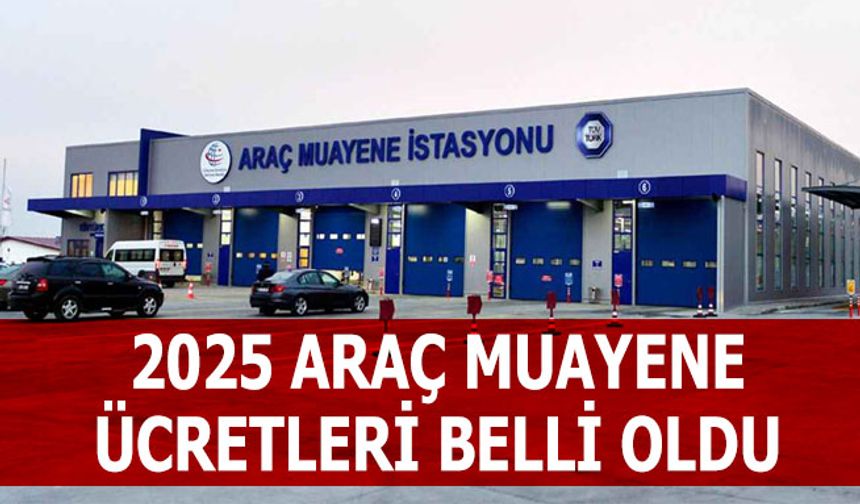 2025 Araç Muayene Ücretleri Belli Oldu