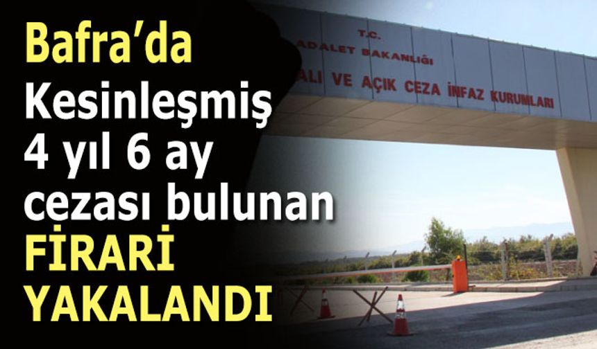 Bafra'da aranan firari yakalandı