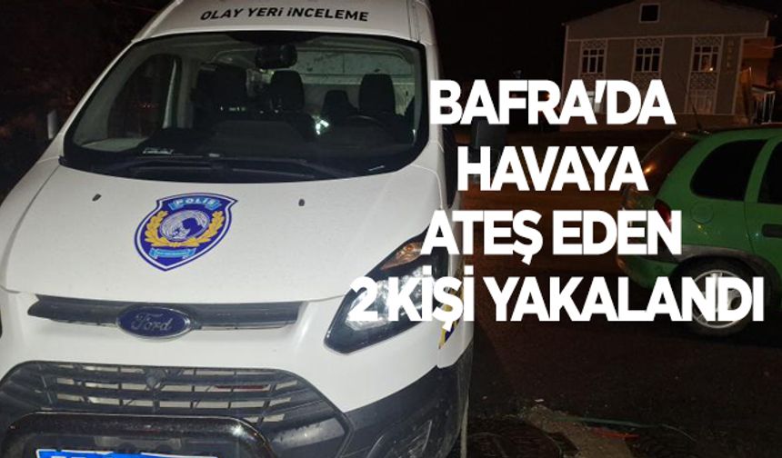 Bafra'da havaya ateş eden 2 kişi yakalandı