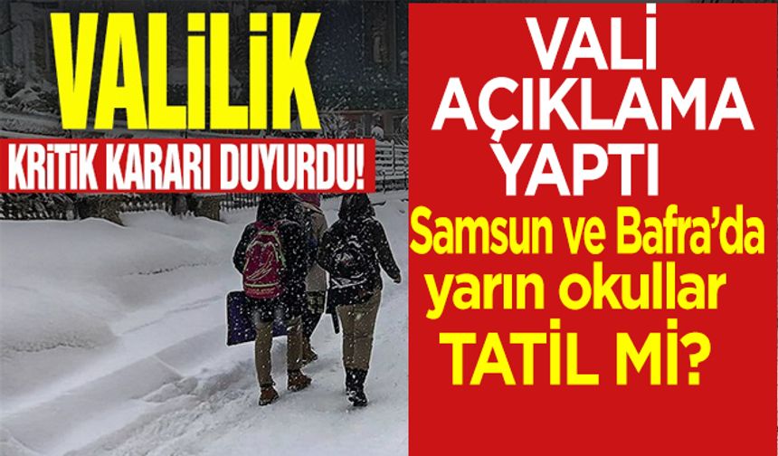 Samsun Ve İlçelerinde Okullar Tatil Mi? Vali Açıklama Yaptı