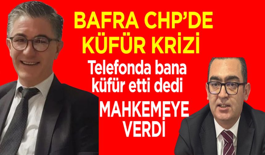 CHP Belediye  Başkan Adayı Önder’den, İlçe Başkanı Dönüm’e Küfür ve Hakaret Davası